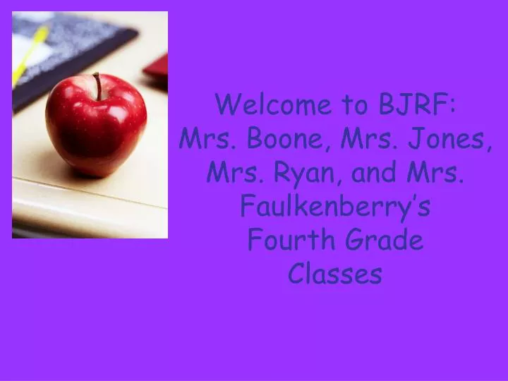 welcome to bjrf mrs boone mrs jones mrs ryan and mrs faulkenberry s fourth grade classes