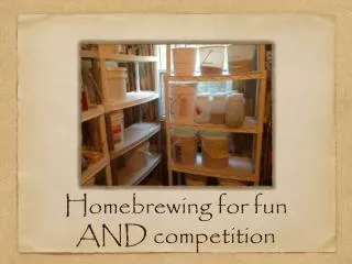 Homebrewing for fun AND competition