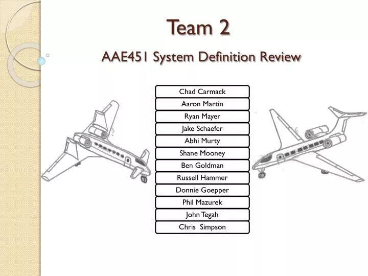 team 2 aae451 system definition review