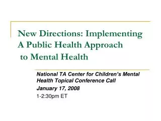 New Directions: Implementing A Public Health Approach to Mental Health