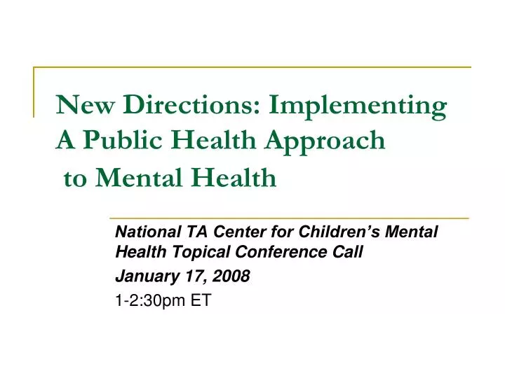 new directions implementing a public health approach to mental health