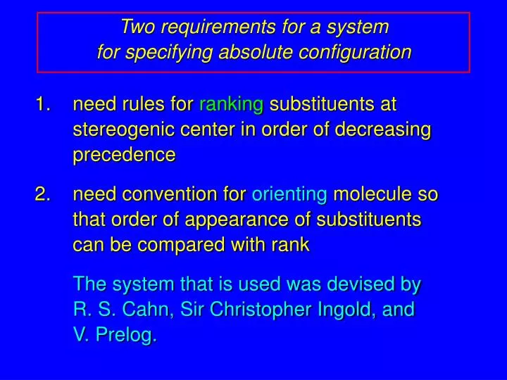 two requirements for a system for specifying absolute configuration