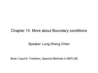 Chapter 13 More about Boundary conditions