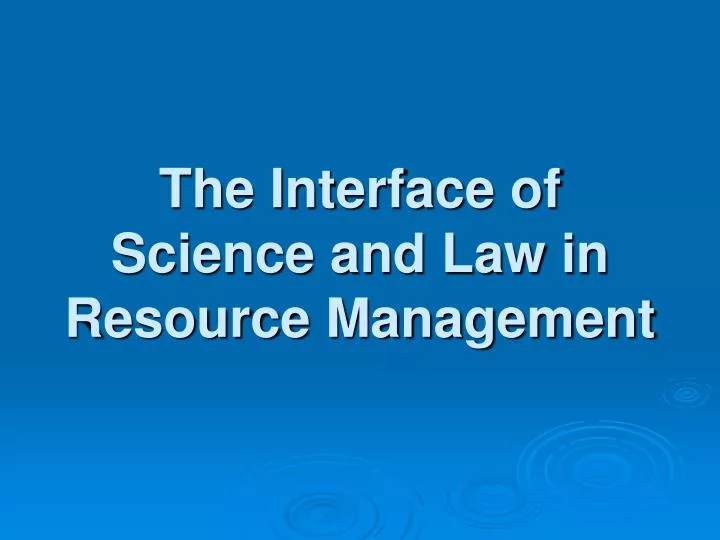 the interface of science and law in resource management