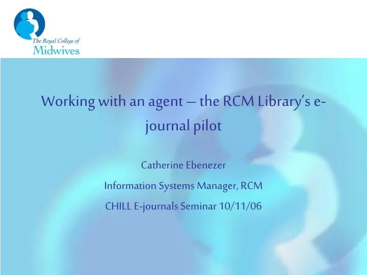 working with an agent the rcm library s e journal pilot