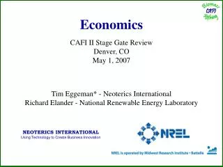 Economics CAFI II Stage Gate Review Denver, CO May 1, 2007 Tim Eggeman* - Neoterics International