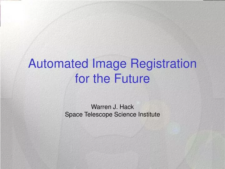 automated image registration for the future
