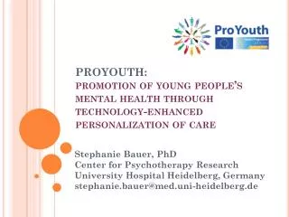 Stephanie Bauer, PhD Center for Psychotherapy Research University Hospital Heidelberg, Germany