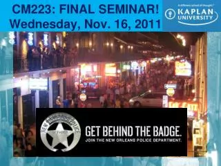 CM223: FINAL SEMINAR! Wednesday, Nov. 16, 2011
