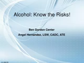Alcohol: Know the Risks!