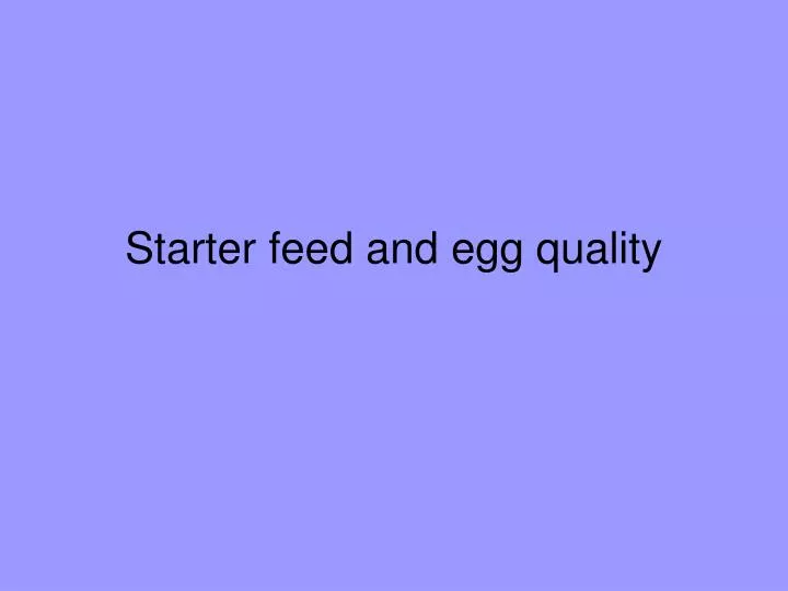 starter feed and egg quality