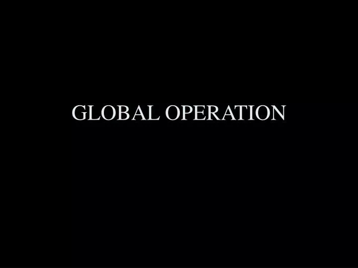global operation