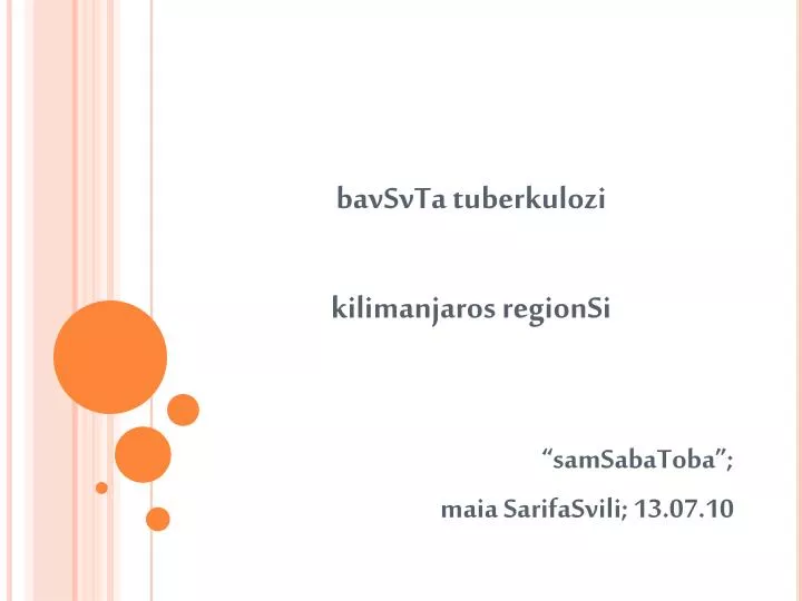 bavsvta tuberkulozi kilimanjaros regionsi samsabatoba maia sarifasvili 13 07 10