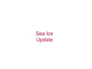 Sea Ice Update