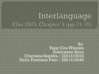 Interlanguage Ellis 2003, Chapter 3 (pp.31-35)