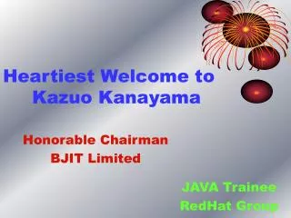 Heartiest Welcome to 	Kazuo Kanayama
