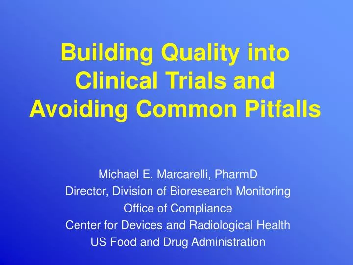 building quality into clinical trials and avoiding common pitfalls