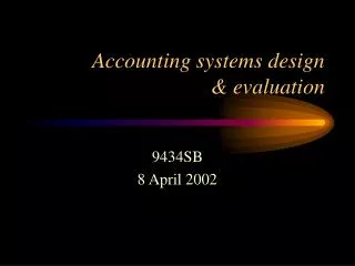 Accounting systems design &amp; evaluation