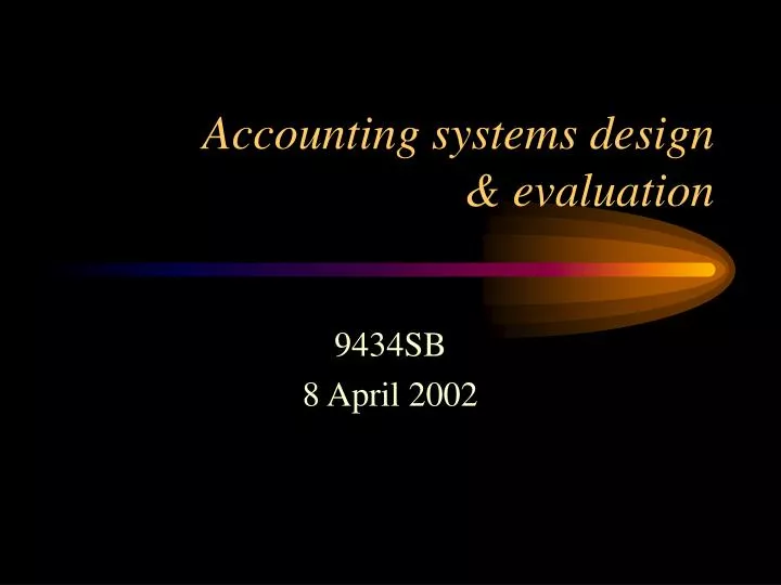 accounting systems design evaluation