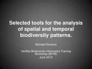 Selected tools for the analysis of s patial and temporal biodiversity patterns.