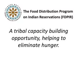 The Food Distribution Program on Indian Reservations (FDPIR)