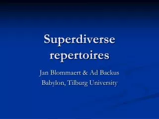 Superdiverse repertoires