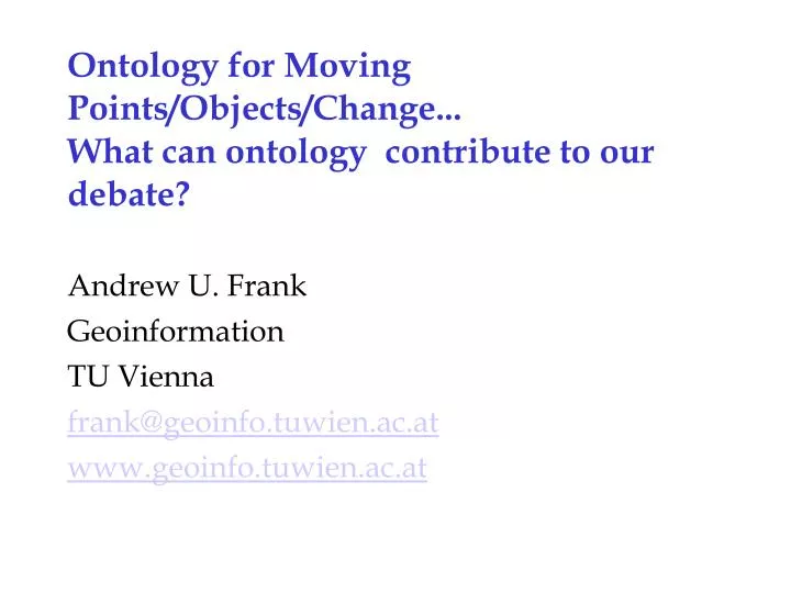 ontology for moving points objects change what can ontology contribute to our debate