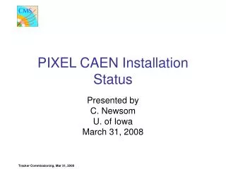 PIXEL CAEN Installation Status