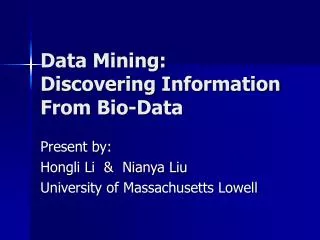 Data Mining: Discovering Information From Bio-Data