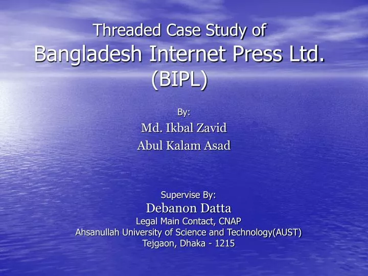 threaded case study of bangladesh internet press ltd bipl