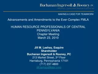 Jill M. Lashay, Esquire Shareholder Buchanan Ingersoll &amp; Rooney, PC 213 Market Street, 3 rd Floor