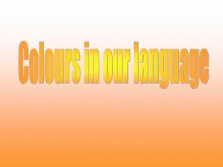 Colours in our language
