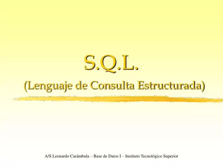s q l lenguaje de consulta estructurada