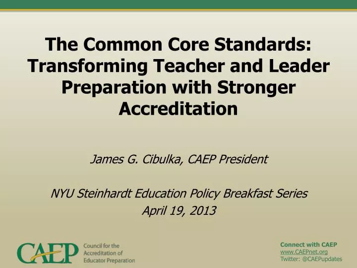 the common core standards transforming teacher and leader preparation with stronger accreditation