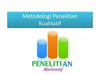 PPT - PENELITIAN KUALITATIF PowerPoint Presentation, Free Download - ID ...