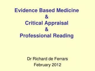 Evidence Based Medicine &amp; Critical Appraisal &amp; Professional Reading