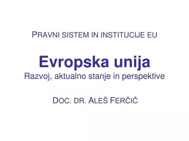 p ravni sistem in institucije eu evropska unija razvoj aktualno stanje in perspektive