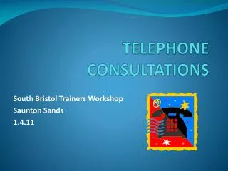TELEPHONE CONSULTATIONS