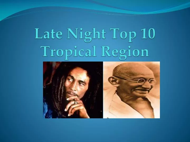 late night top 10 tropical region