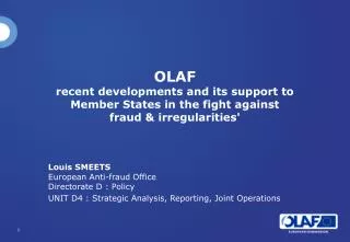 Louis SMEETS 	European Anti-fraud Office 	Directorate D : Policy