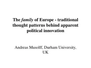 The family of Europe - traditional thought patterns behind apparent political innovation