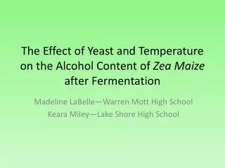 The Effect of Yeast and Temperature on the Alcohol Content of Zea Maize after Fermentation
