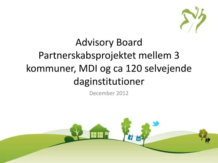 advisory board partnerskabsprojektet mellem 3 kommuner mdi og ca 120 selvejende daginstitutioner