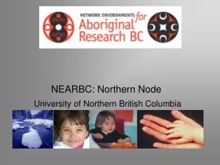 NEARBC: Northern Node University of Northern British Columbia