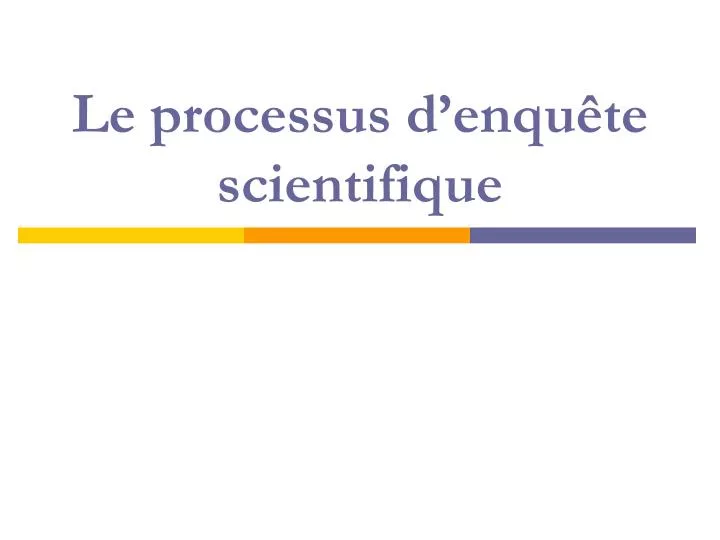 le processus d enqu te scientifique