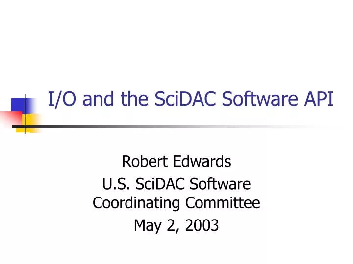 i o and the scidac software api