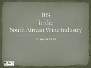 BIS in the South African Wine Industry