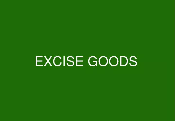 excise goods