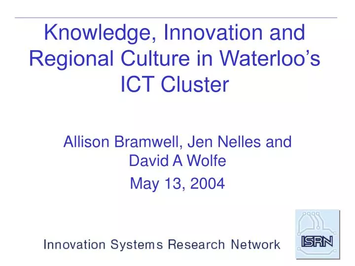 knowledge innovation and regional culture in waterloo s ict cluster