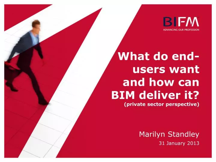 what do end users want and how can bim deliver it private sector perspective